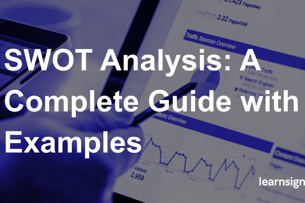 SWOT Analysis: A Comprehensive Guide With Examples