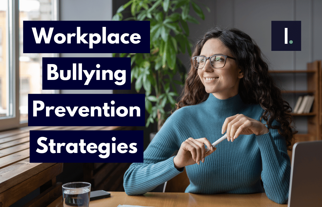 Workplace Bullying Prevention Strategies: Safeguard Employees